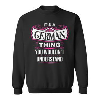 Its A German Thing You Wouldnt Understand German For German Sweatshirt - Seseable