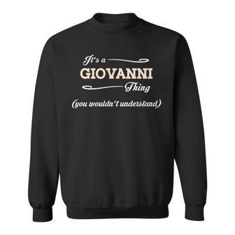 Its A Giovanni Thing You Wouldnt Understand Giovanni For Giovanni Sweatshirt - Seseable