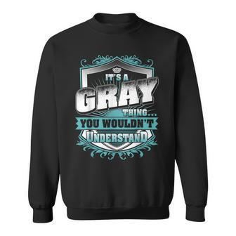 Its A Gray Thing You Wouldnt Understand Classic Sweatshirt - Seseable