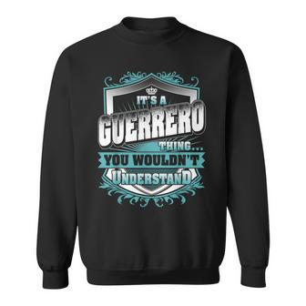 Its A Guerrero Thing You Wouldnt Understand Classic Sweatshirt - Seseable