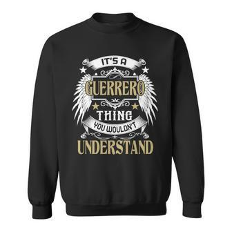 Its A Guerrero Thing You Wouldnt Understand Name Sweatshirt - Seseable