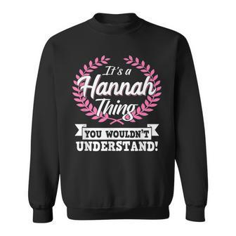 Its A Hannah Thing You Wouldnt Understand Name Sweatshirt - Seseable