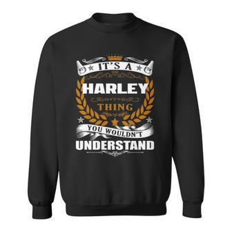 Its A Harley Thing You Wouldnt Understand Harley For Harley Sweatshirt - Seseable
