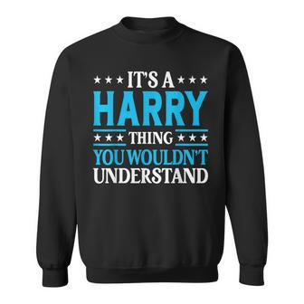 Its A Harry Thing Personal Name Funny Harry Sweatshirt - Seseable