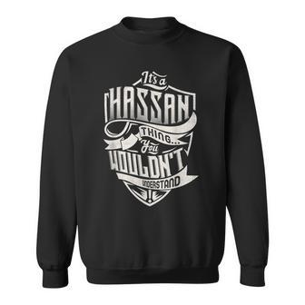 Its A Hassan Thing You Wouldnt Understand Classic Name Sweatshirt - Seseable