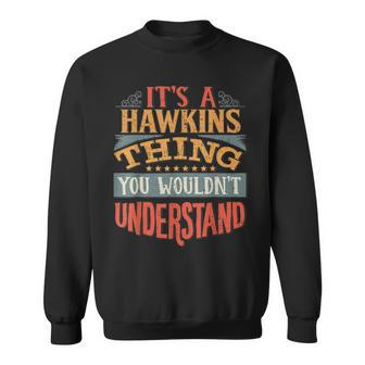 Its A Hawkins Thing You Wouldnt Understand Sweatshirt - Seseable