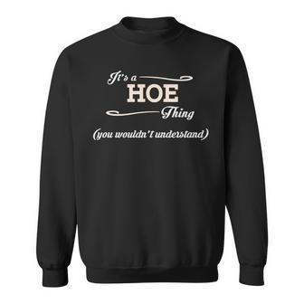 Its A Hoe Thing You Wouldnt Understand Hoe For Hoe Sweatshirt - Seseable