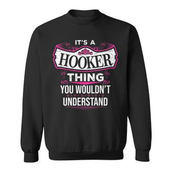 Its A Hooker Thing You Wouldnt Understand Hooker For Hooker Sweatshirt - Seseable