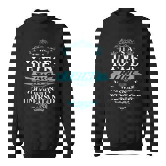 Its A Hopes Thing You Wouldnt Understand Hopes For Hopes Sweatshirt | Seseable UK