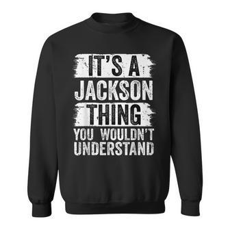 Its A Jackson Thing You Wouldnt Understand Funny Vintage Sweatshirt | Mazezy DE