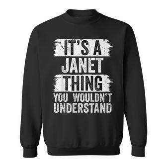 Its A Janet Thing You Wouldnt Understand Vintage Forename Sweatshirt | Mazezy