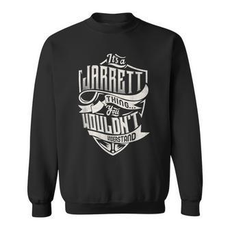Its A Jarrett Thing You Wouldnt Understand Classic Name Sweatshirt - Seseable