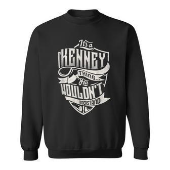 Its A Kenney Thing You Wouldnt Understand Classic Name Sweatshirt - Seseable