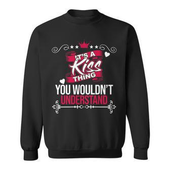 Its A Kiss Thing You Wouldnt Understand Kiss For Kiss Sweatshirt - Seseable