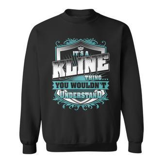 Its A Kline Thing You Wouldnt Understand Classic Sweatshirt - Seseable