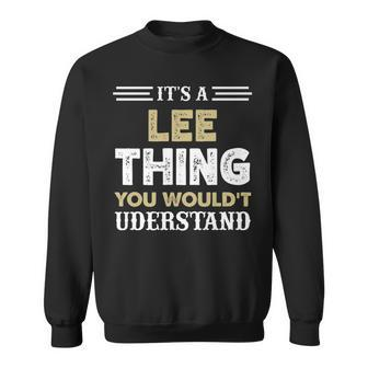 Its A Lee Thing You Wouldnt Understand Matching Name Sweatshirt - Seseable