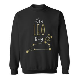 Its A Leo Thing | Zodiac Sign Leo Horoscope Lion Astrology Sweatshirt - Seseable