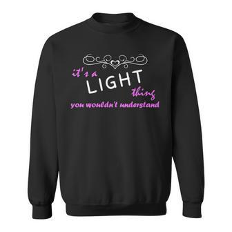 Its A Light Thing You Wouldnt Understand Ligh For Light Sweatshirt - Seseable