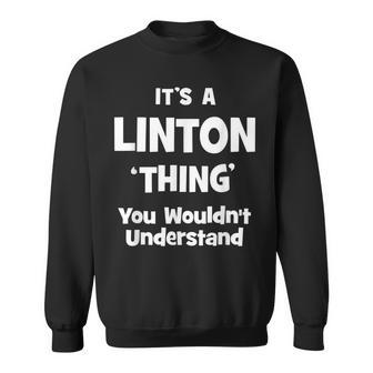 Its A Linton Thing You Wouldnt Understand Funny Sweatshirt - Seseable