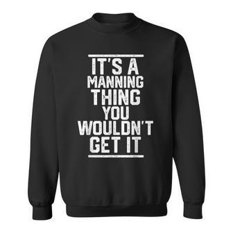 Its A Manning Thing You Wouldnt Get It Family Last Name Sweatshirt - Seseable