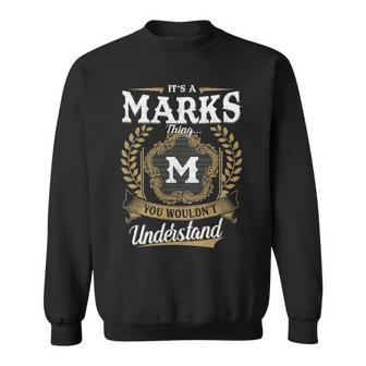 Its A Marks Thing You Wouldnt Understand Personalized Last Name Marks Family Crest Coat Of Arm Sweatshirt - Seseable