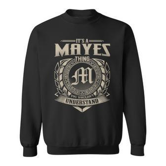 Its A Mayes Thing You Wouldnt Understand Name Vintage Sweatshirt - Seseable