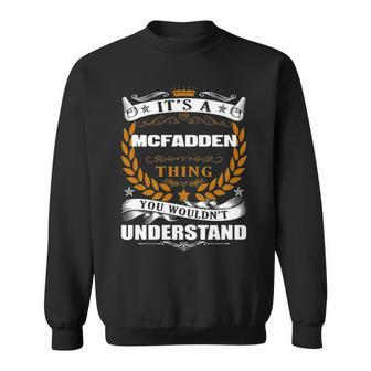 Its A Mcfadden Thing You Wouldnt Understand Mcfadden For Mcfadden Sweatshirt - Seseable