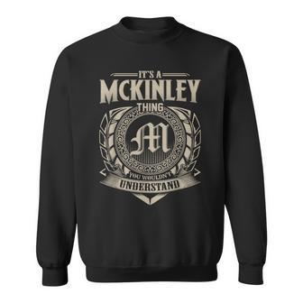 Its A Mckinley Thing You Wouldnt Understand Name Vintage Sweatshirt - Seseable