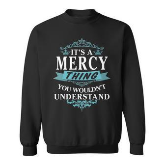 Its A Mercy Thing You Wouldnt Understand Mercy For Mercy Sweatshirt - Seseable