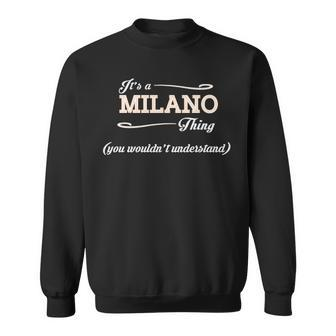 Its A Milano Thing You Wouldnt Understand Milano For Milano Sweatshirt - Seseable