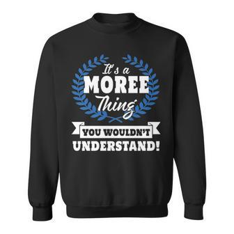 Its A Moree Thing You Wouldnt Understand Moree For Moree A Sweatshirt - Seseable