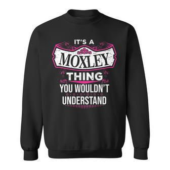 Its A Moxley Thing You Wouldnt Understand Moxley For Moxley Sweatshirt - Seseable