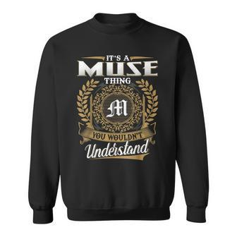 Its A Muse Thing You Wouldnt Understand Dad Fathers Day Sweatshirt - Seseable
