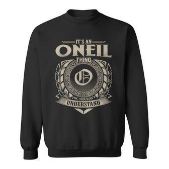 Its A Oneil Thing You Wouldnt Understand Name Vintage Sweatshirt - Seseable