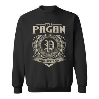 Its A Pagan Thing You Wouldnt Understand Name Vintage Sweatshirt - Seseable