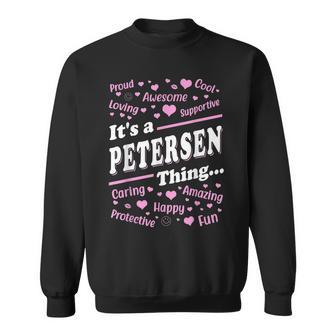 Its A Petersen Thing Proud Family Surname Petersen Sweatshirt - Seseable