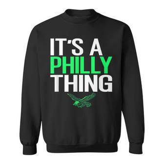 Its A Philly Thing - Its A Philadelphia Thing Fan Lover Sweatshirt - Seseable