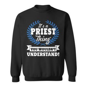Its A Priest Thing You Wouldnt Understand Pries For Priest A Sweatshirt - Seseable