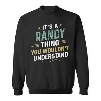 It’S A Randy Thing You Wouldn’T Understand First Name Sweatshirt - Seseable