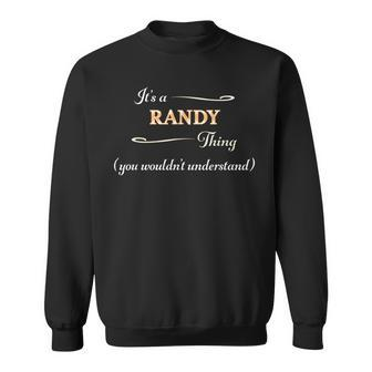 Its A Randy Thing You Wouldnt Understand | Name Gift - Sweatshirt - Seseable