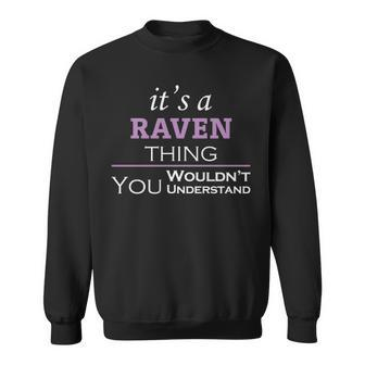 Its A Raven Thing You Wouldnt Understand Raven For Raven Sweatshirt - Seseable