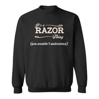 Its A Razor Thing You Wouldnt Understand Razor For Razor Sweatshirt - Seseable