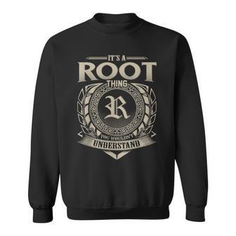 Its A Root Thing You Wouldnt Understand Name Vintage Sweatshirt - Seseable
