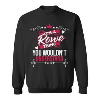 Its A Rowe Thing You Wouldnt Understand Rowe For Rowe Sweatshirt - Seseable