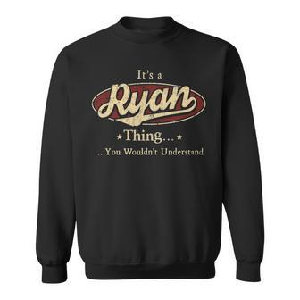 Its A Ryan Thing Ryan Last Name Gifts With Name Printed Ryan Sweatshirt - Seseable