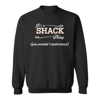 Its A Shack Thing You Wouldnt Understand Shack For Shack Sweatshirt - Seseable