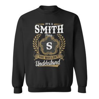 Its A Smith Thing You Wouldnt Understand Personalized Last Name Smith Family Crest Coat Of Arm Sweatshirt | Seseable UK