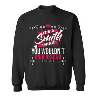 Its A Smith Thing You Wouldnt Understand Smith For Smith Sweatshirt - Seseable