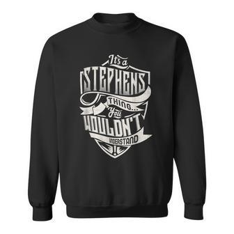 Its A Stephens Thing You Wouldnt Understand Classic Name Sweatshirt - Seseable
