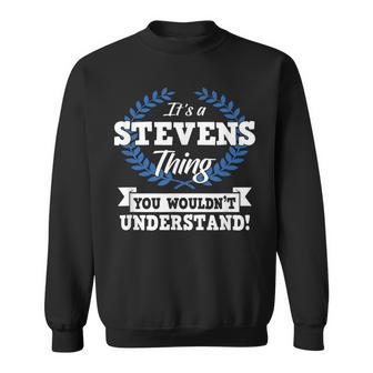 Its A Stevens Thing You Wouldnt Understand Name Sweatshirt - Seseable